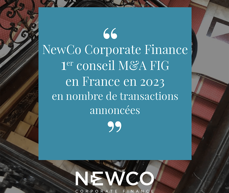 NewCo Corporate Finance is ranked #1 FIG M&A advisor by number of transactions announced in in 2023, according to CFNEWS ranking data.